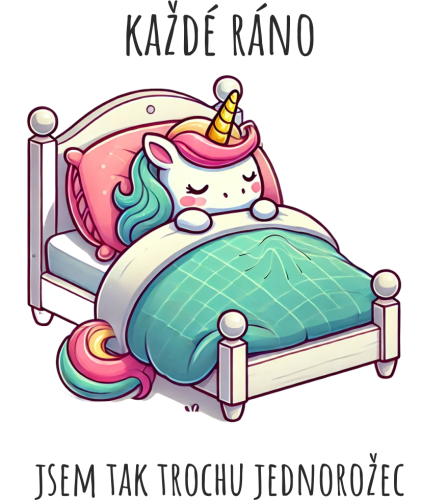 Hrnek jednorožec - Každé ráno jsem tak trochu jednorožec