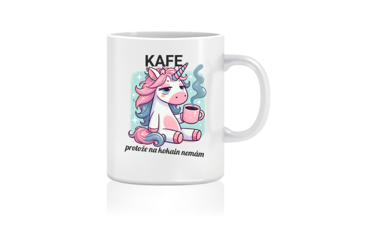 Hrnek jednorožec - Kafe, protože na kokain nemám
